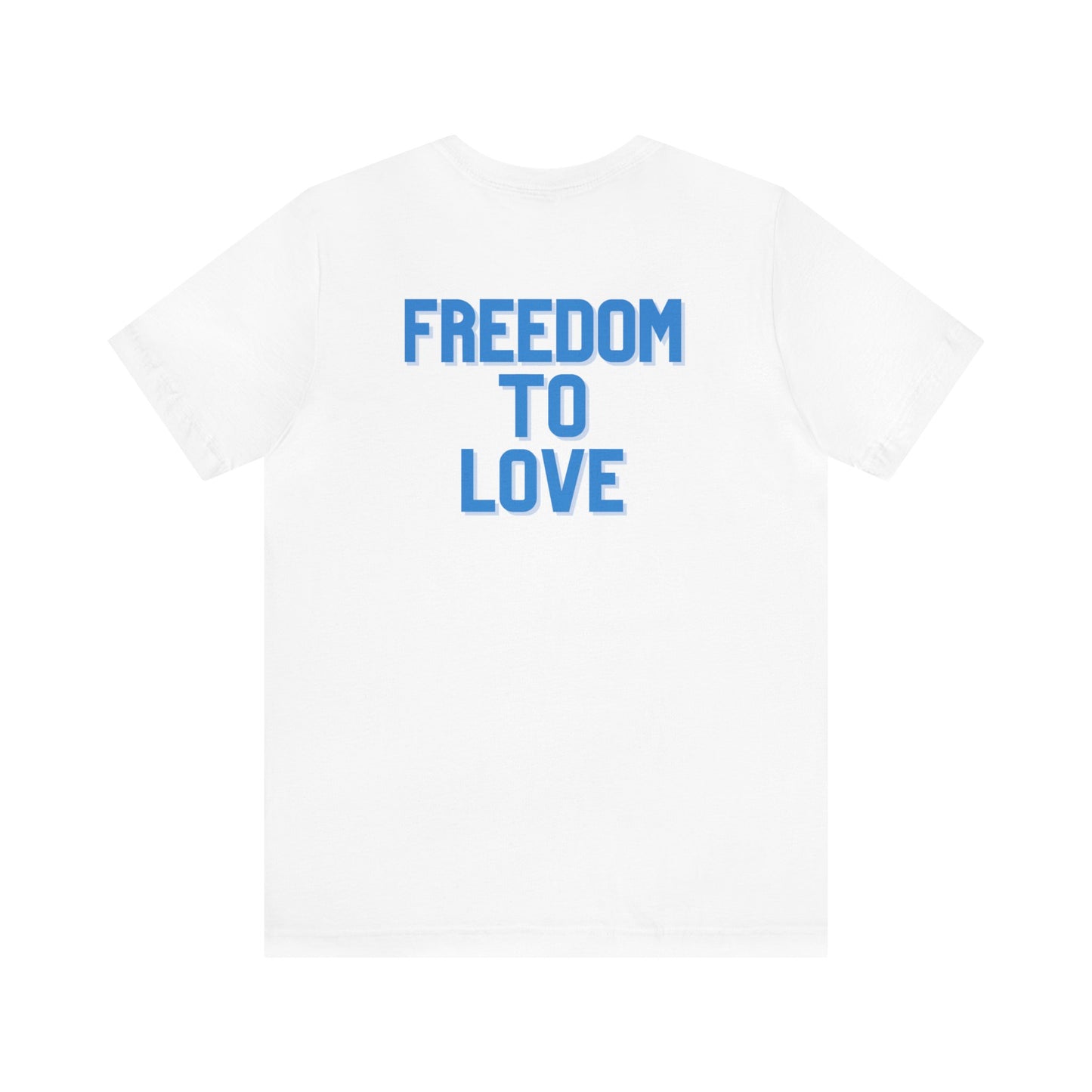 Freedom to Love Short Sleeve Tee