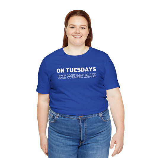 Simply "On Tuesdays We Wear Blue" Unisex Short Sleeve Tee