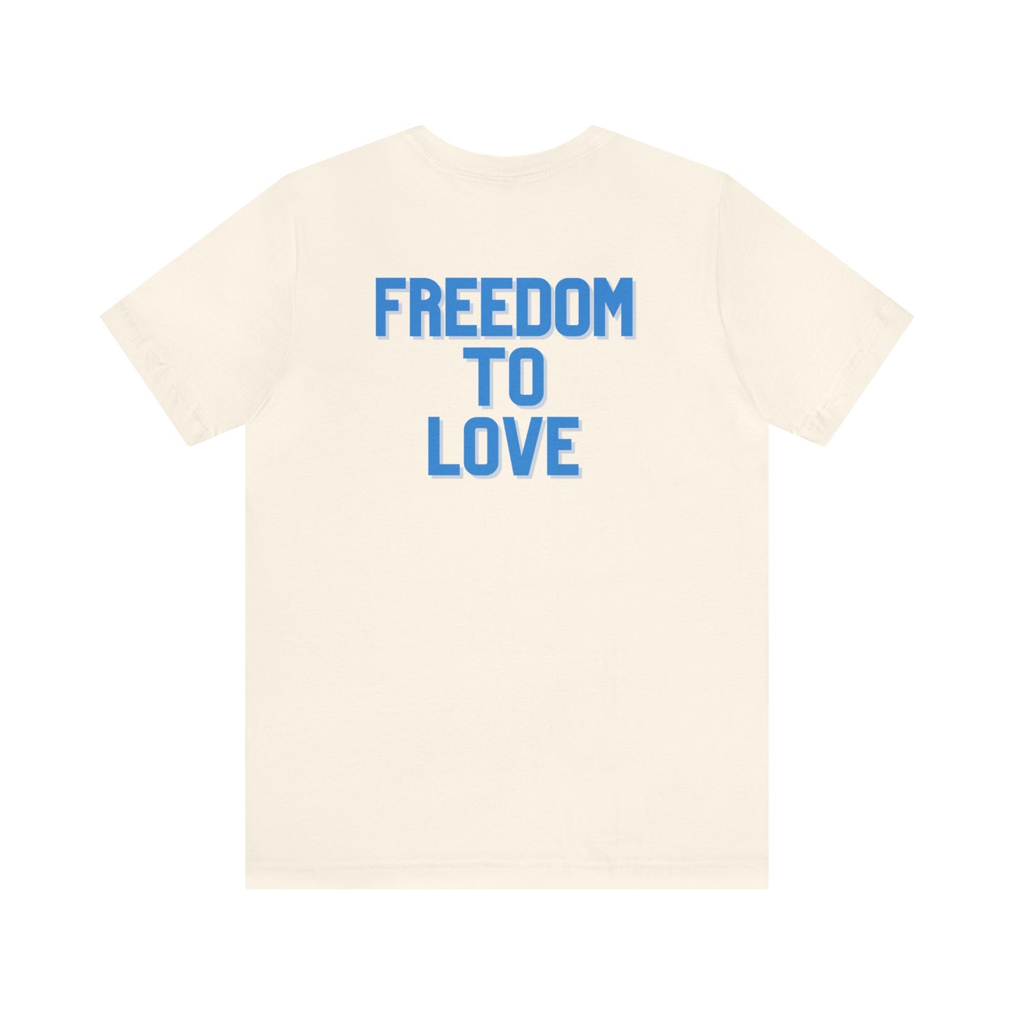 Freedom to Love Short Sleeve Tee