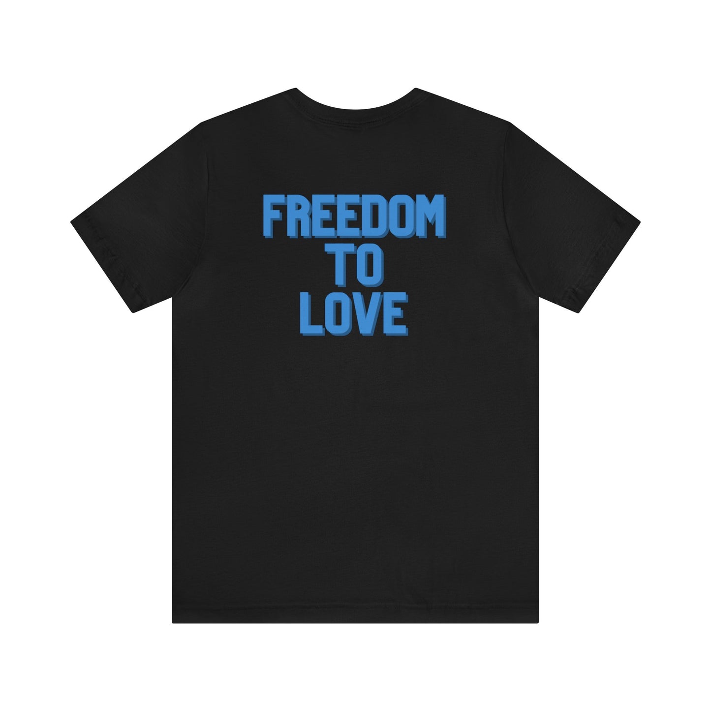 Freedom to Love Short Sleeve Tee