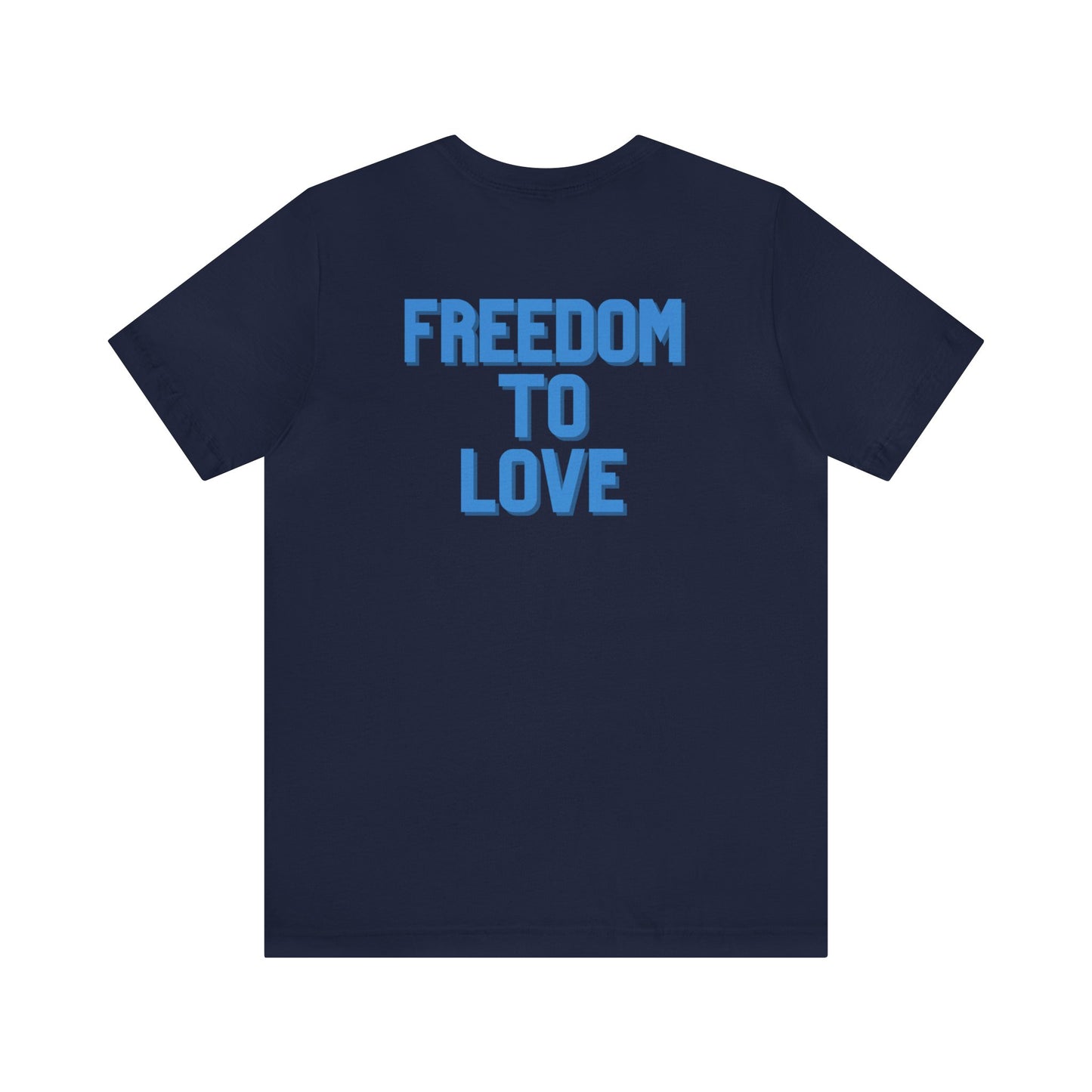 Freedom to Love Short Sleeve Tee